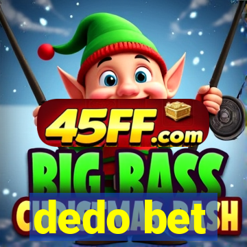 dedo bet